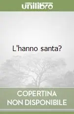 L‘hanno santa? Compra Adesso