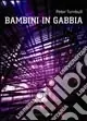 Bambini in gabbia Sconto