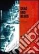 Direttamente Dal Produttore Dead end blues