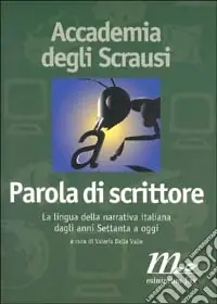 Occasione Parola di scrittore. La lingua della narrativa italiana dagli anni Settanta a oggi
