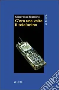 C‘era una volta il telefonino Sconto