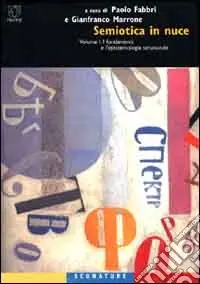 Promo Stagionale Semiotica in nuce. Vol. 1 I fondamenti e l‘epistemologia strutturale