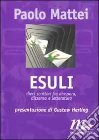 Economico Esuli. Dieci scrittori fra diaspora, dissenso e letteratura. Interviste con Amado, Boujedra, Brodskij, Harabal, Kadaré, Merini, Onetti, Sepúlveda...