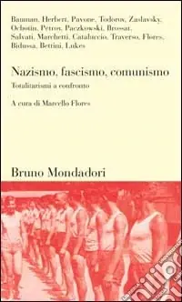 Direttamente Dal Produttore Nazismo, fascismo, comunismo. Totalitarismi a confronto