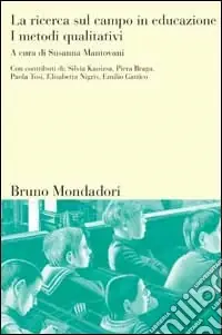 La ricerca sul campo in educazione. Vol. 1 I metodi qualitativi Promozione Esclusiva