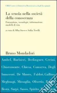La scuola nella società della conoscenza. Formazione, tecnologie, informazione, modelli di vita. Atti del Convegno Cidi Promozione