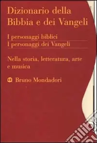 Spedizione Espresso Dizionario della Bibbia e dei Vangeli. I personaggi biblici, i personaggi dei Vangeli