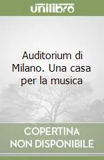 Miglior Prezzo Auditorium di Milano. Una casa per la musica