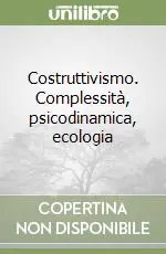 Nuova Collezione Costruttivismo. Complessità, psicodinamica, ecologia