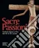 Super Prezzo Sacre passioni. Scultura lignea a Pisa dal XII al XV secolo. Ediz. illustrata