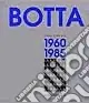 Mario Botta. Opere complete (1960-1985). Ediz. illustrata Ultima Occasione