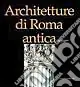 Architettura di Roma antica. Ediz. illustrata. Vol. 2 Subito Disponibile
