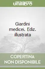 Soddisfatti O Rimborsati Giardini medicei. Ediz. illustrata