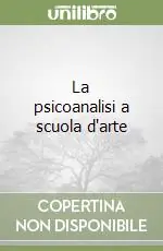 La psicoanalisi a scuola d‘arte Ultime Pezzi