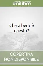 Prezzo Ridotto Che albero è questo?
