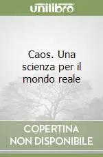 Ultima Occasione Caos. Una scienza per il mondo reale
