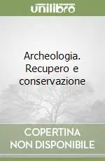 Archeologia. Recupero e conservazione Consegna Rapida
