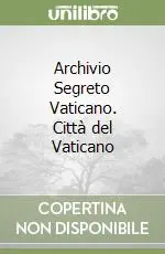Archivio Segreto Vaticano. Città del Vaticano Prezzo Ridotto