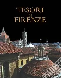 Tesori di Firenze Prezzo Ridotto