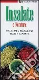 Insalate e verdure. Colorate, fantasiose, facili, saporite Nuova Collezione