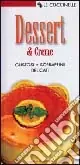 Dessert & creme. Gustosi, sopraffini, delicati Offerta Lampo