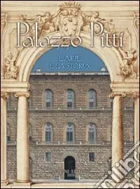 Palazzo Pitti. L‘arte e la storia Soddisfatti O Rimborsati
