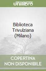 Biblioteca Trivulziana (Milano) Ultime Pezzi