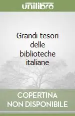 Compra Adesso Grandi tesori delle biblioteche italiane