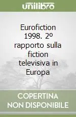 Occasione Imperdibile Eurofiction 1998. 2º rapporto sulla fiction televisiva in Europa