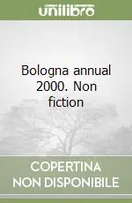 Bologna annual 2000. Non fiction Offerta Speciale