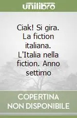 Promo Stagionale Ciak! Si gira. La fiction italiana. L‘Italia nella fiction. Anno settimo