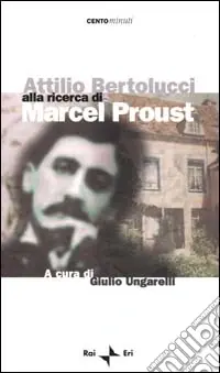 Attilio Bertolucci alla ricerca di Marcel Proust Offerta Limitata