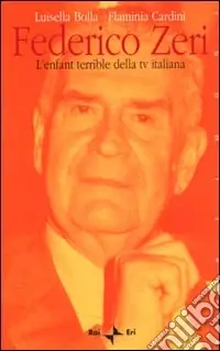 Federico Zeri. L‘enfant terrible della tv italiana Saldi