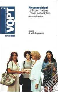 Promozione Ricomposizioni. La fiction italiana. L‘Italia nella fiction