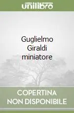 Subito Disponibile Guglielmo Giraldi miniatore