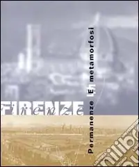 Vendita Finale Firenze. Permanenze e matamorfosi. Ediz. italiana e inglese. Con CD-ROM