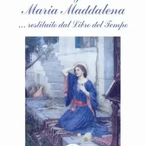 Il vangelo di Maria Maddalena... Restituito dal libro del tempo Occasione Imperdibile