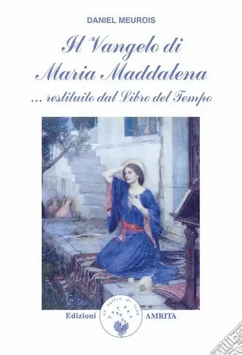 Il vangelo di Maria Maddalena... Restituito dal libro del tempo Occasione Imperdibile