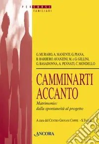 Camminarti accanto. Matrimonio dalla spontaneità al progetto Popolare