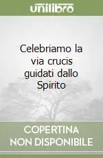 Celebriamo la via crucis guidati dallo Spirito Prezzo Ridotto
