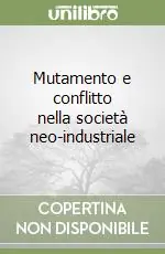 Mutamento e conflitto nella società neo-industriale Novità