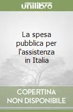 Consegna Rapida La spesa pubblica per l‘assistenza in Italia
