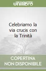 Miglior Prezzo Celebriamo la via crucis con la Trinità