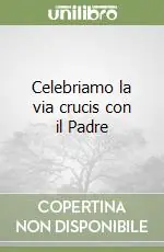 Celebriamo la via crucis con il Padre Direttamente Dal Produttore