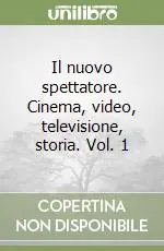 Il nuovo spettatore. Cinema, video, televisione, storia. Vol. 1 Nuovo Arrivo