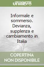 Soddisfatti O Rimborsati Informale e sommerso. Devianza, supplenza e cambiamento in Italia