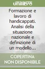 A Buon Prezzo Formazione e lavoro di handicappati. Analisi della situazione nazionale e definizione di un modello integrato per la programmazione territoriale