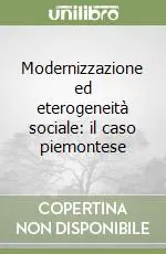 Ultimissimo Modello Modernizzazione ed eterogeneità sociale il caso piemontese
