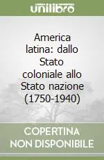 America latina dallo Stato coloniale allo Stato nazione (1750-1940) Offerta Lampo