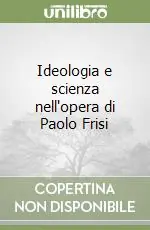 Ideologia e scienza nell‘opera di Paolo Frisi Saldi